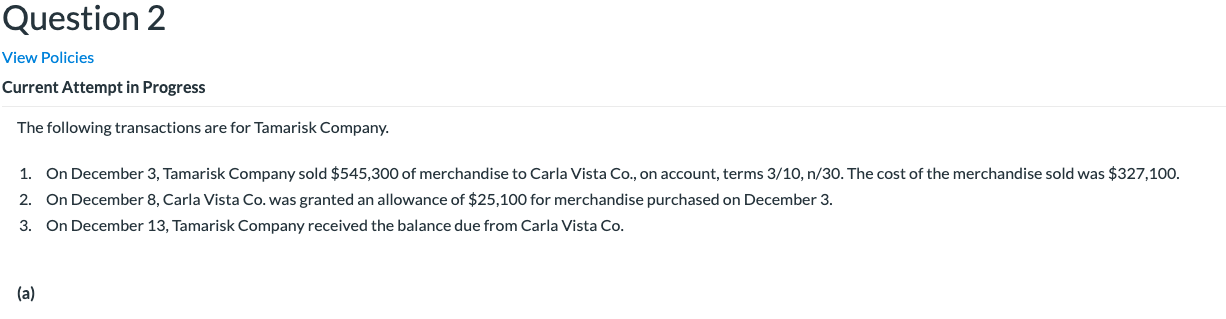  Question 2 View Policies Current Attempt in Progress The following transactions
