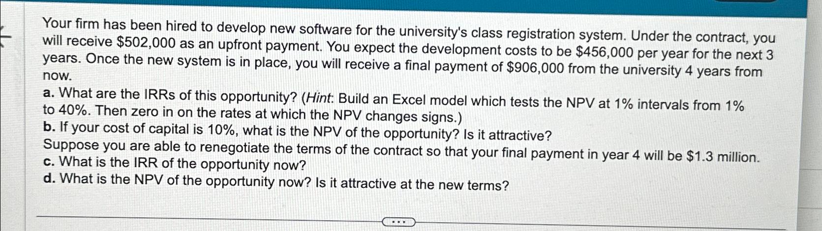  Your firm has been hired to develop new software for the