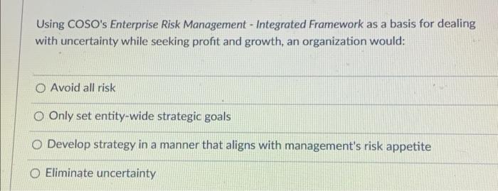  Using COSO's Enterprise Risk Management - Integrated Framework as a basis