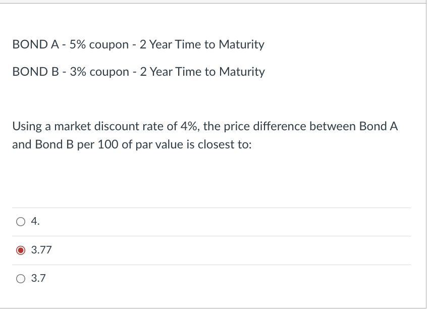 BOND A - 5% coupon - 2 Year Time to Maturity