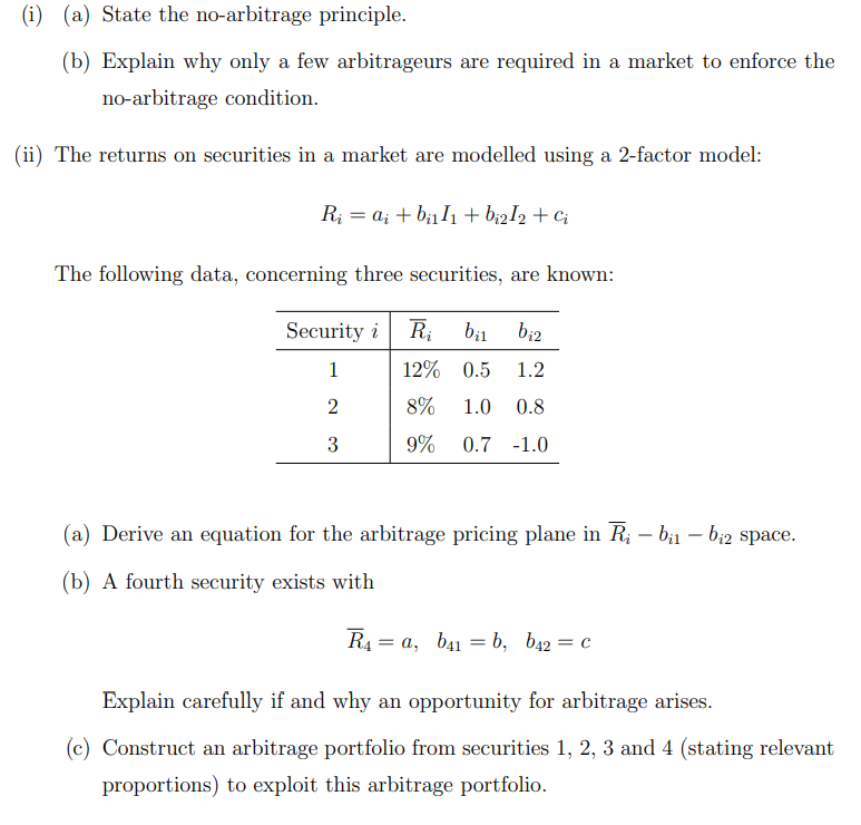  (i)(a) State the no-arbitrage principle. (b) Explain why only a few