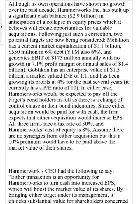 over the past decade, Hammerworks Inc. has built up a significant cash