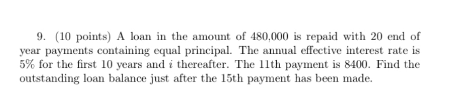  (10 points) A loan in the amount of 480,000 is repaid