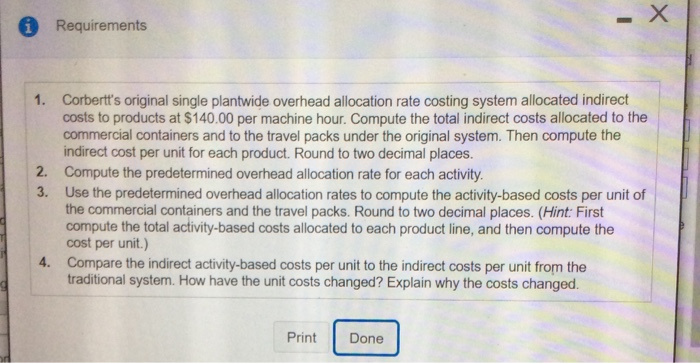  HELP PLEASE! Requirements 1. Corbertt's original single plantwide overhead allocation rate