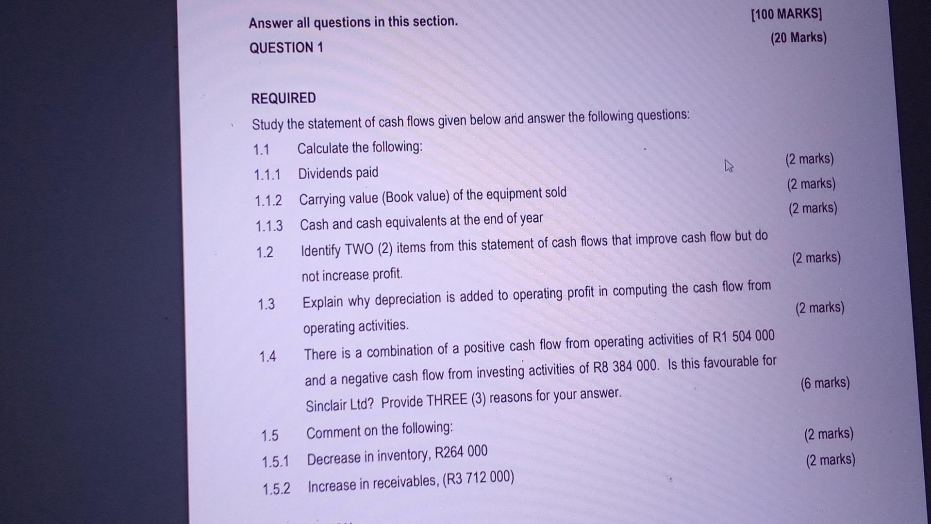 please help REQUIRED Study the statement of cash flows given below