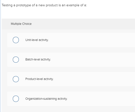 Testing a prototype of a new product is an example of