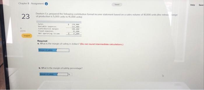  Davison Ca prepared the fotiowing contribution format income statement based on