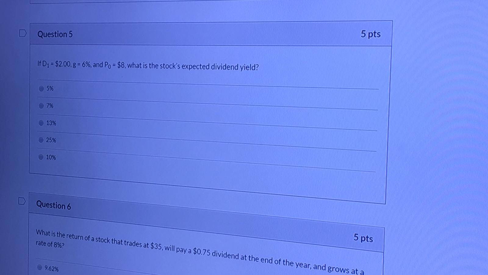  Question 5 5 pts If D = $2.00, g = 6%,