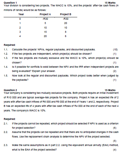  Question 115 Marks Your division is considering two projects. The WACC
