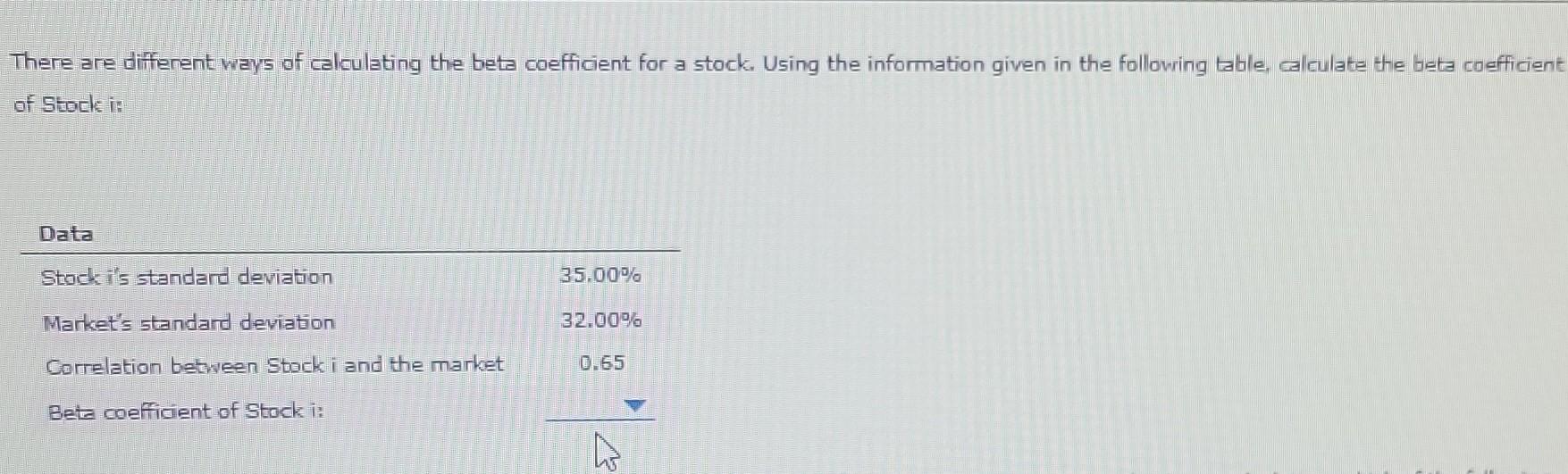  There are diffenent ways of calculating the beta coefficient for a