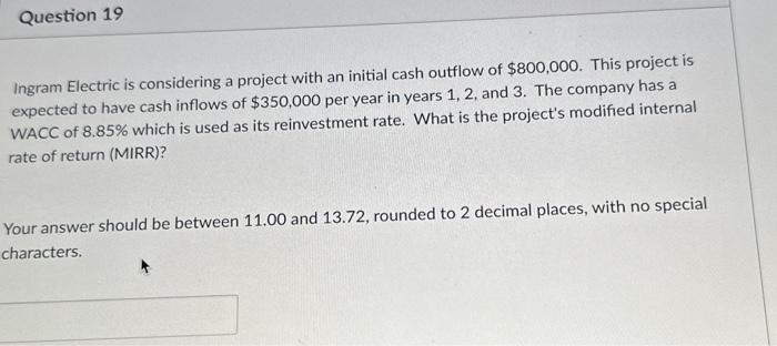 please help me asap Ingram Electric is considering a project with an