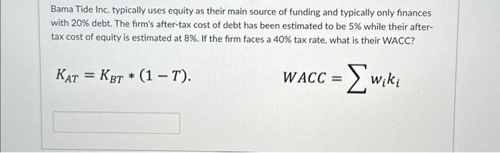  Bama Tide Inc. typically uses equity as their main source of