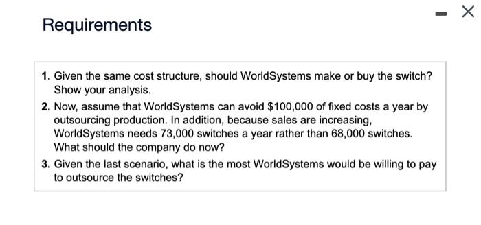 buy the switch? Show your analysis. 2. Now, assume that WorldSystems can