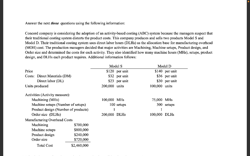 SHOW THE CALCULATIONS PLEASE! Answer the next three questions using the following