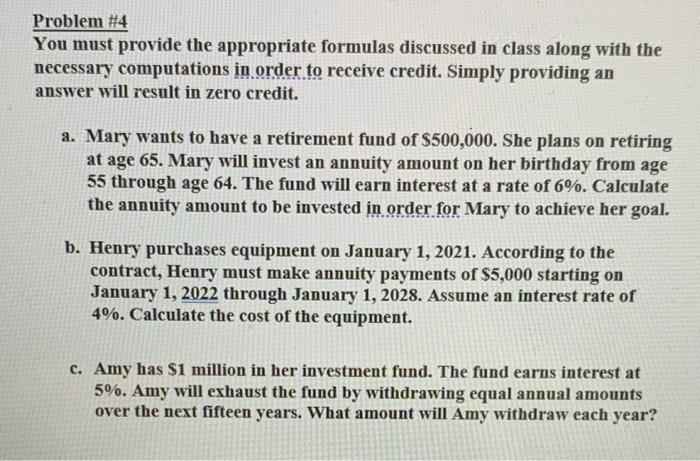  Problem #4 You must provide the appropriate formulas discussed in class