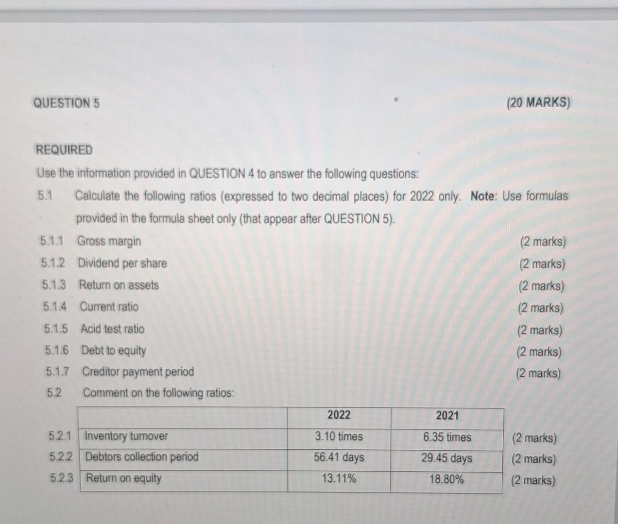  REQUIRED Use the information provided in QUESTION 4 to answer the