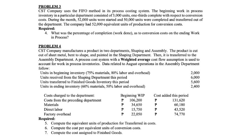  PROBLEM 3 CST Company uses the FIFO method in its process