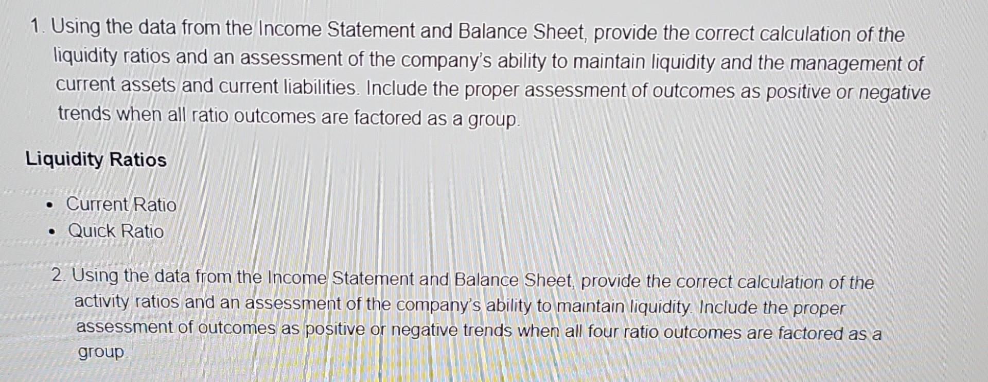  please provide for liquidity ratios 1. Using the data from the