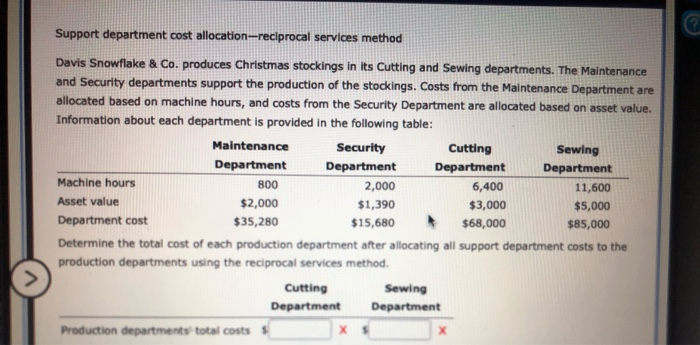  Support department cost allocation-reciprocal services method Davis Snowflake & Co. produces