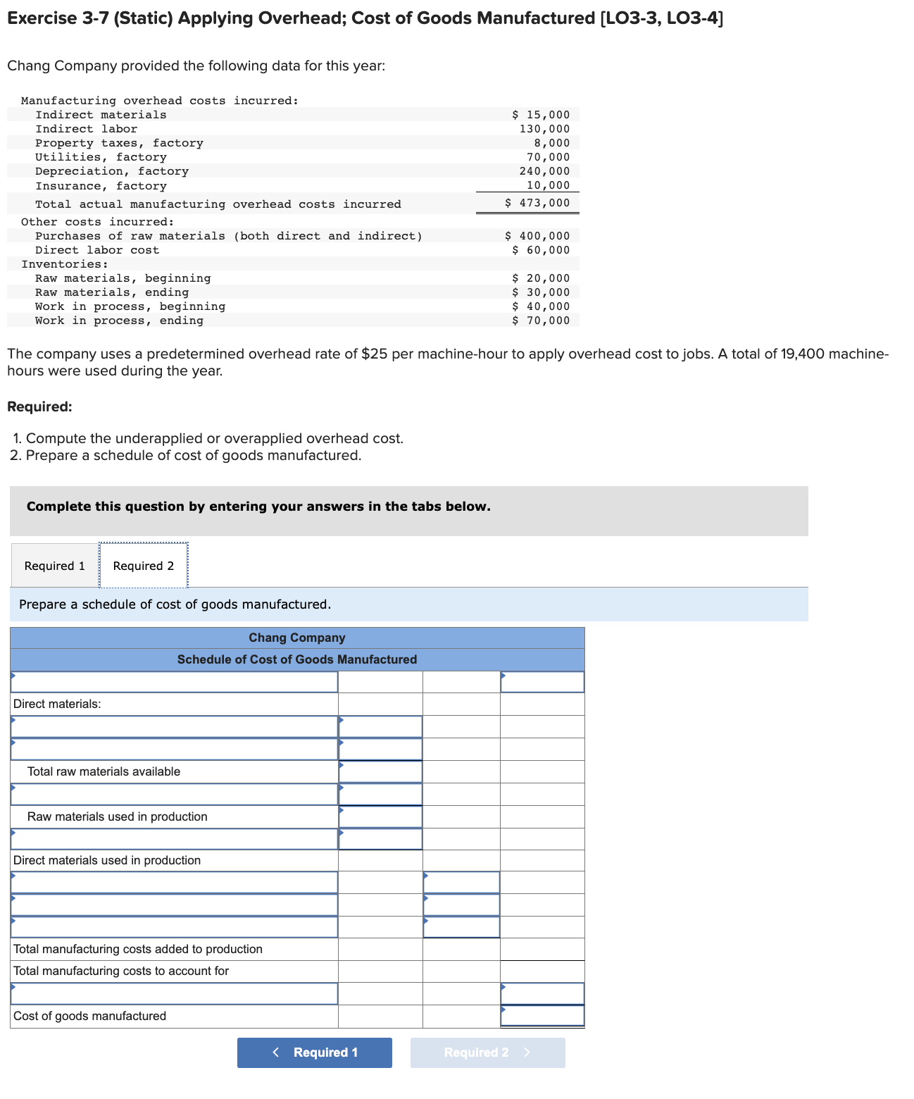  Exercise 3-7(Static) Applying Overhead; Cost of Goods Manufactured [LO3-3, LO3-4] Chang