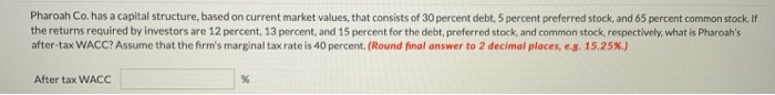  Pharoah Co. has a capital structure, based on current market values,