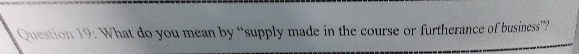 "sum\y made in the course or furtherance of business"?
