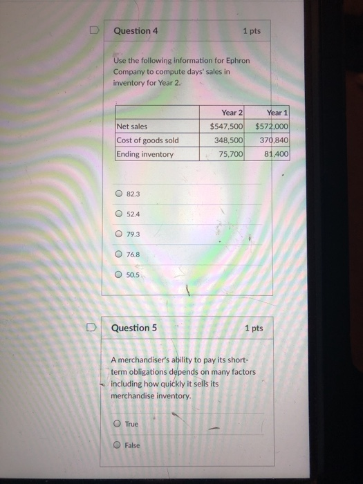 companies selling nonperishable goods. O True O False D Question 2 1