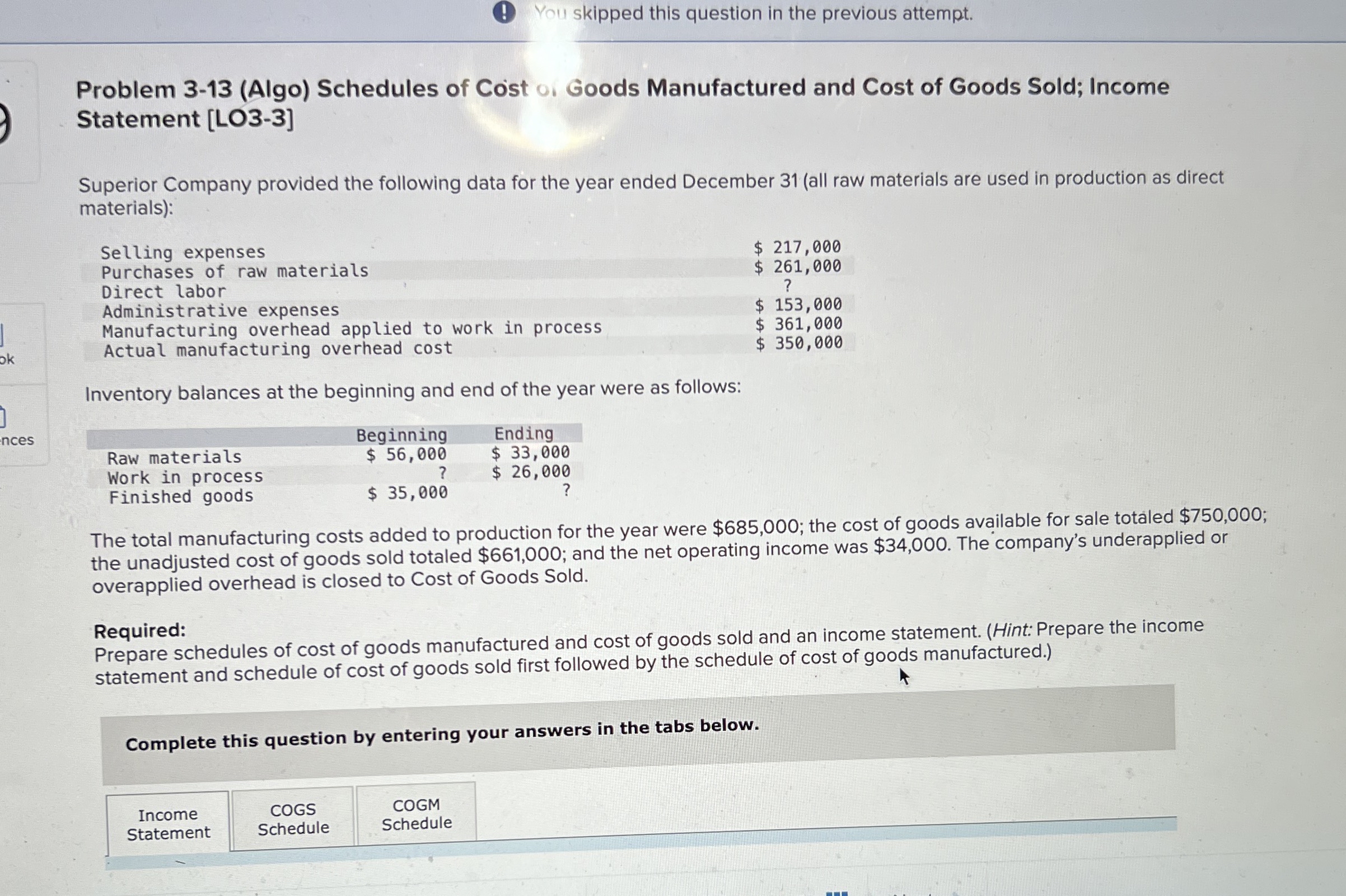  (1) You skipped this question in the previous attempt. Problem 3-13(Algo)