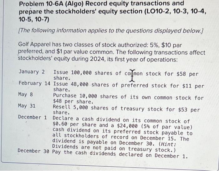  Problem 10-6A (Algo) Record equity transactions and prepare the stockholders' equity