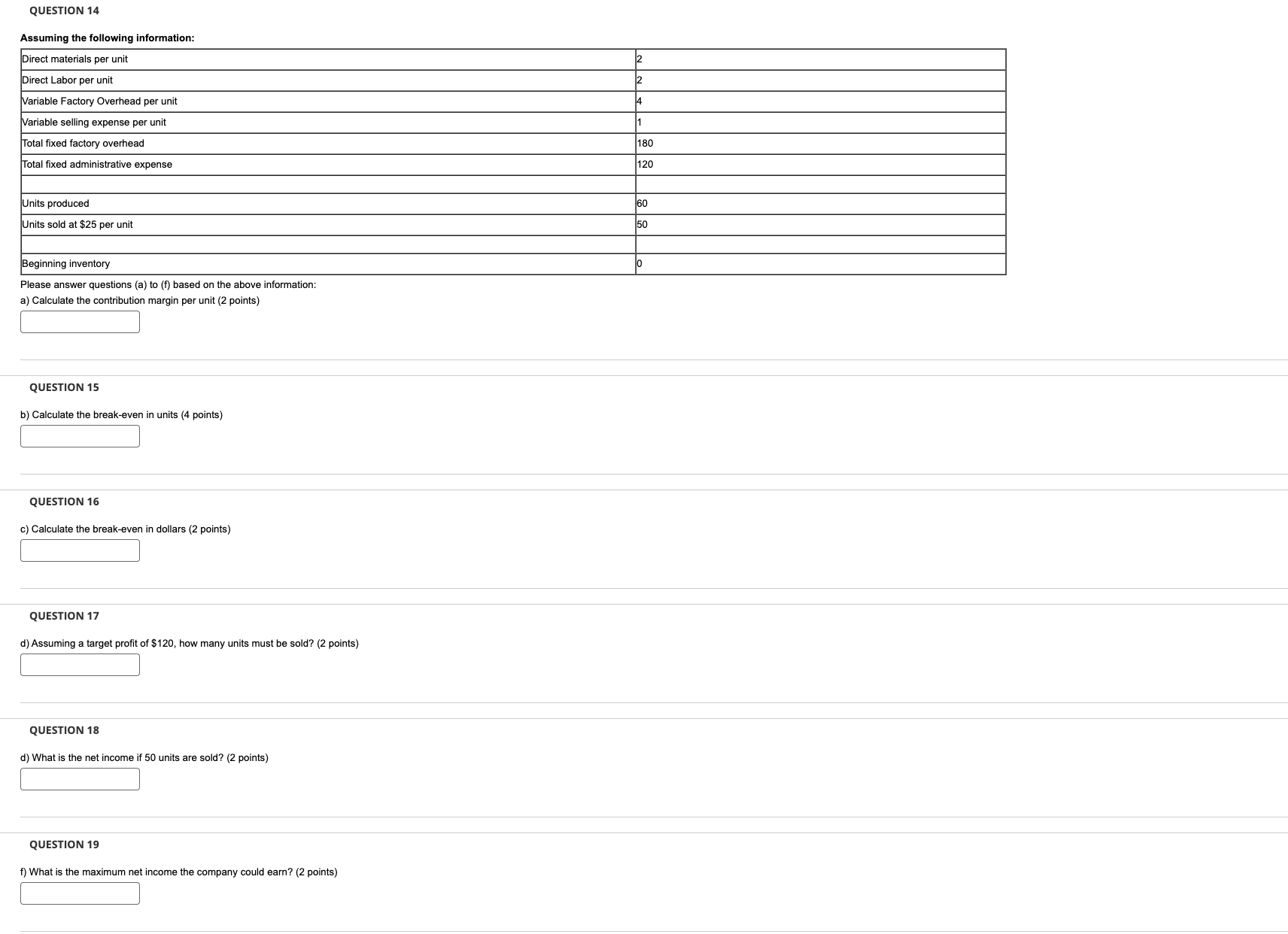  QUESTION 14 Assuming the following information: Please answer questions (a) to