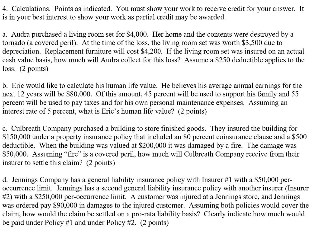 4. Calculations. Points as indicated. You must show your work to