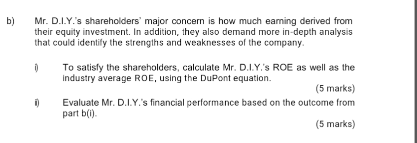  b) Mr. D.I.Y.'s shareholders' major concern is how much earning derived