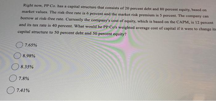  Right now, PP Co. has a capital structure that consists of