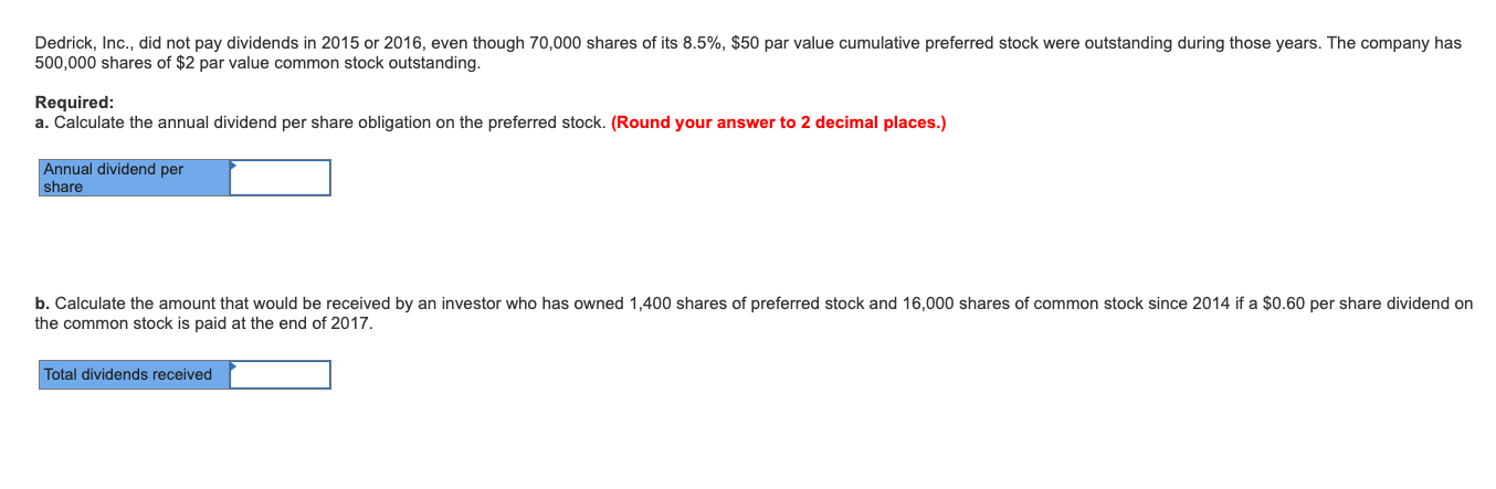  Dedrick, Inc., did not pay dividends in 2015 or 2016, even