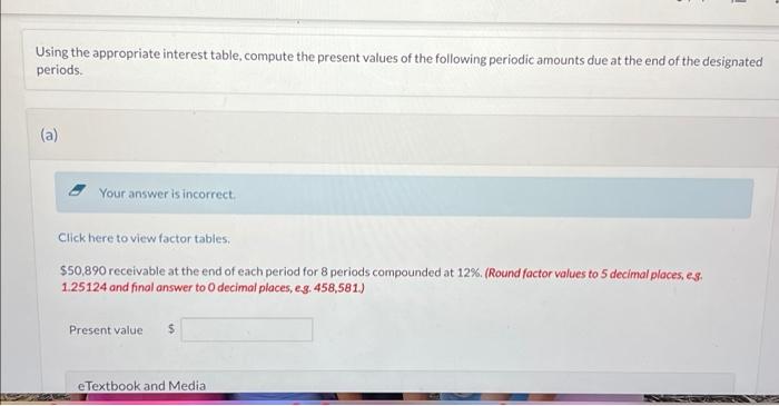  Using the appropriate interest table, compute the present values of the