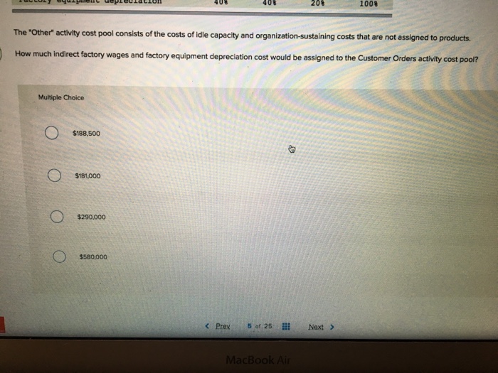 accounting system: Indirect factory wages Factory equipment depreciation $340,000 $240,000 Distribution of
