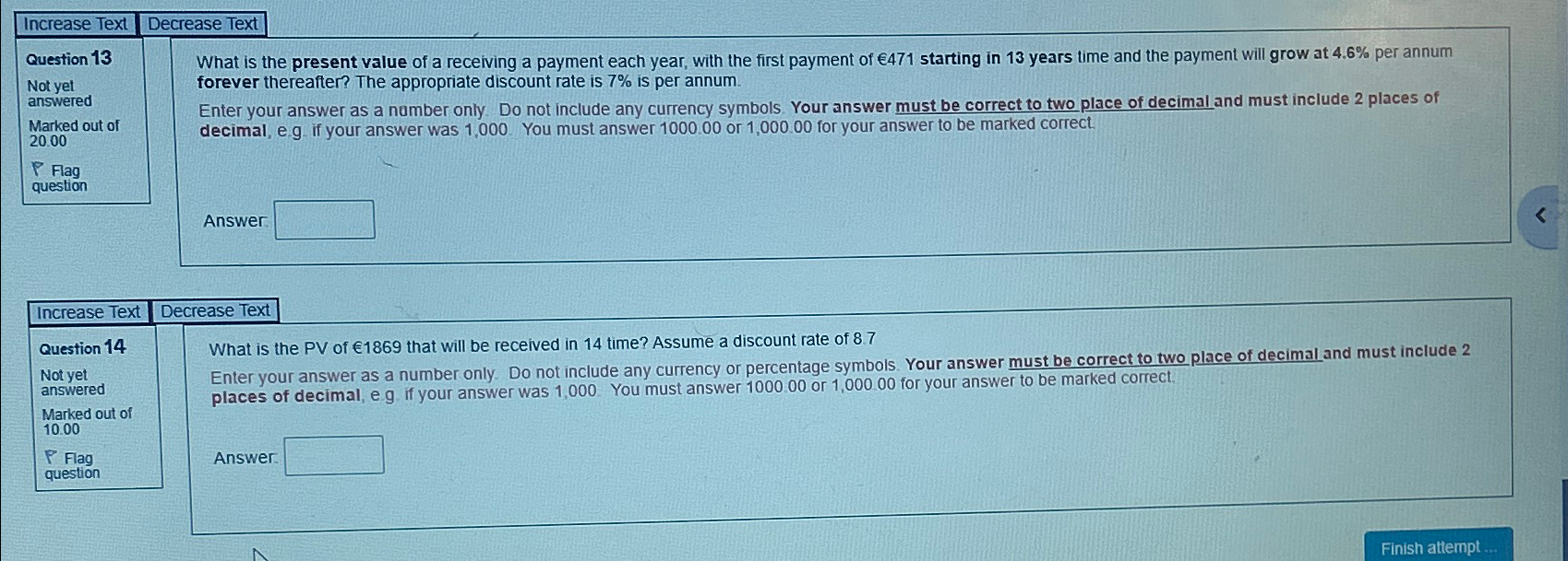  \table[[Increase Text,D],[Question 13,],[Not yet,],[answered,],[Marked out of,],[20.00,],[P Flag,],[question,]] What is the present