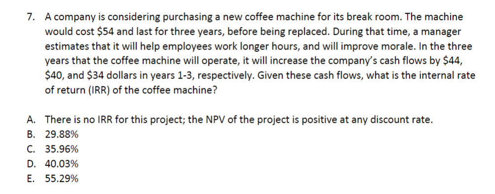 A company is considering purchasing a new coffee machine for its break