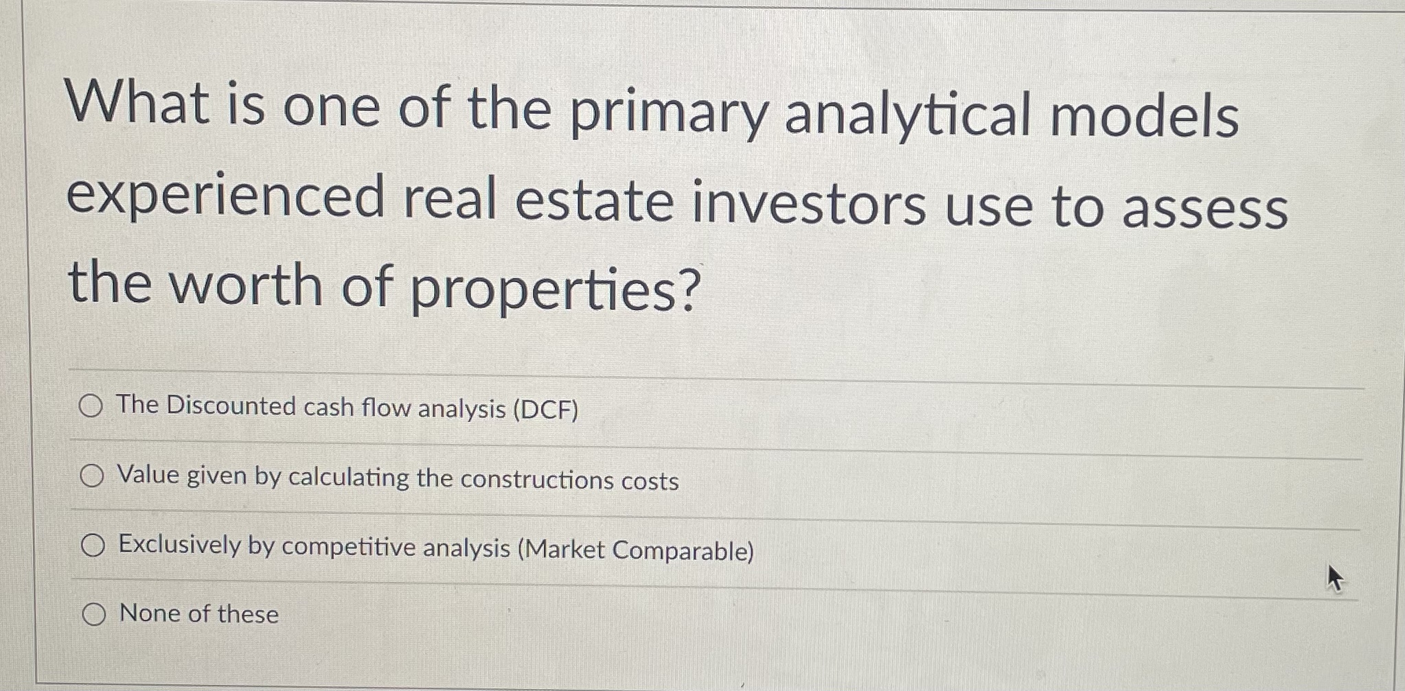 What is one of the primary analytical models experienced real estate investors