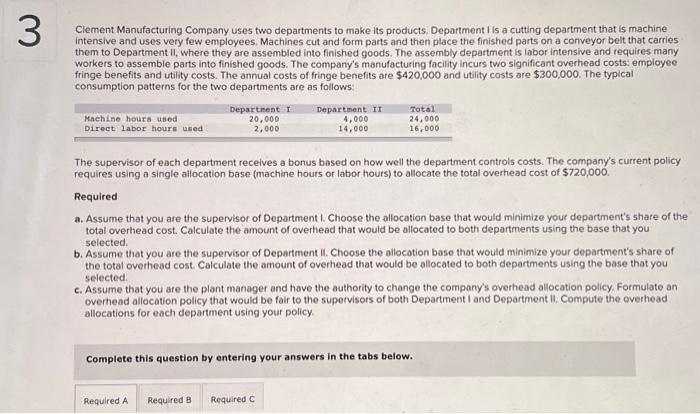 are $6,$10, and $16 for 87,K6, and X9, respectively. Required a. Allocate