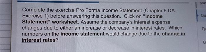  Complete the exercise Pro Forma Income Statement (Chapter 5 DA Exercise