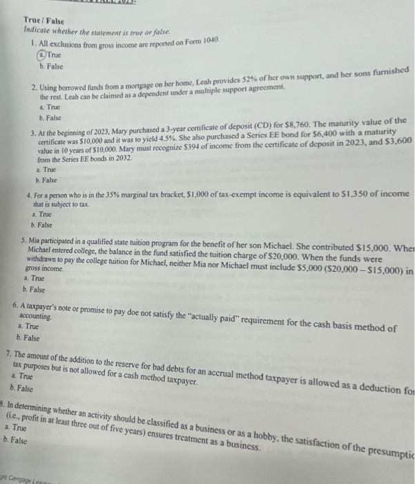  True / False Indicate whether the statement is tric or false.