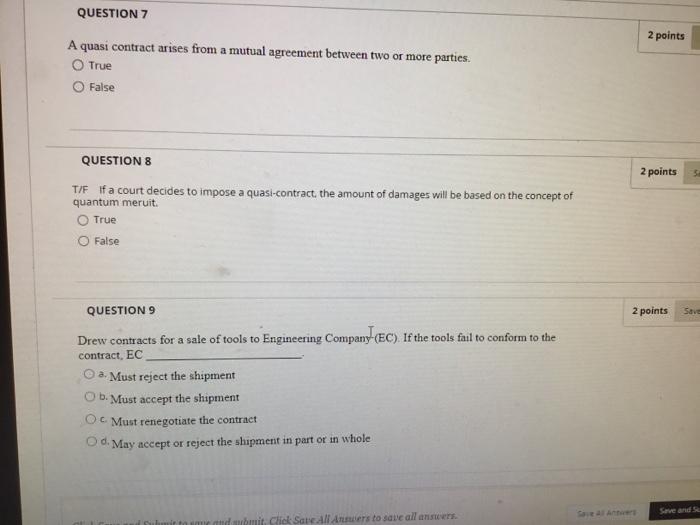  QUESTION 7 2 points A quasi contract arises from a mutual
