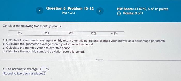 PLEASE ANSWER A B C D Consider the following five monthly returns: