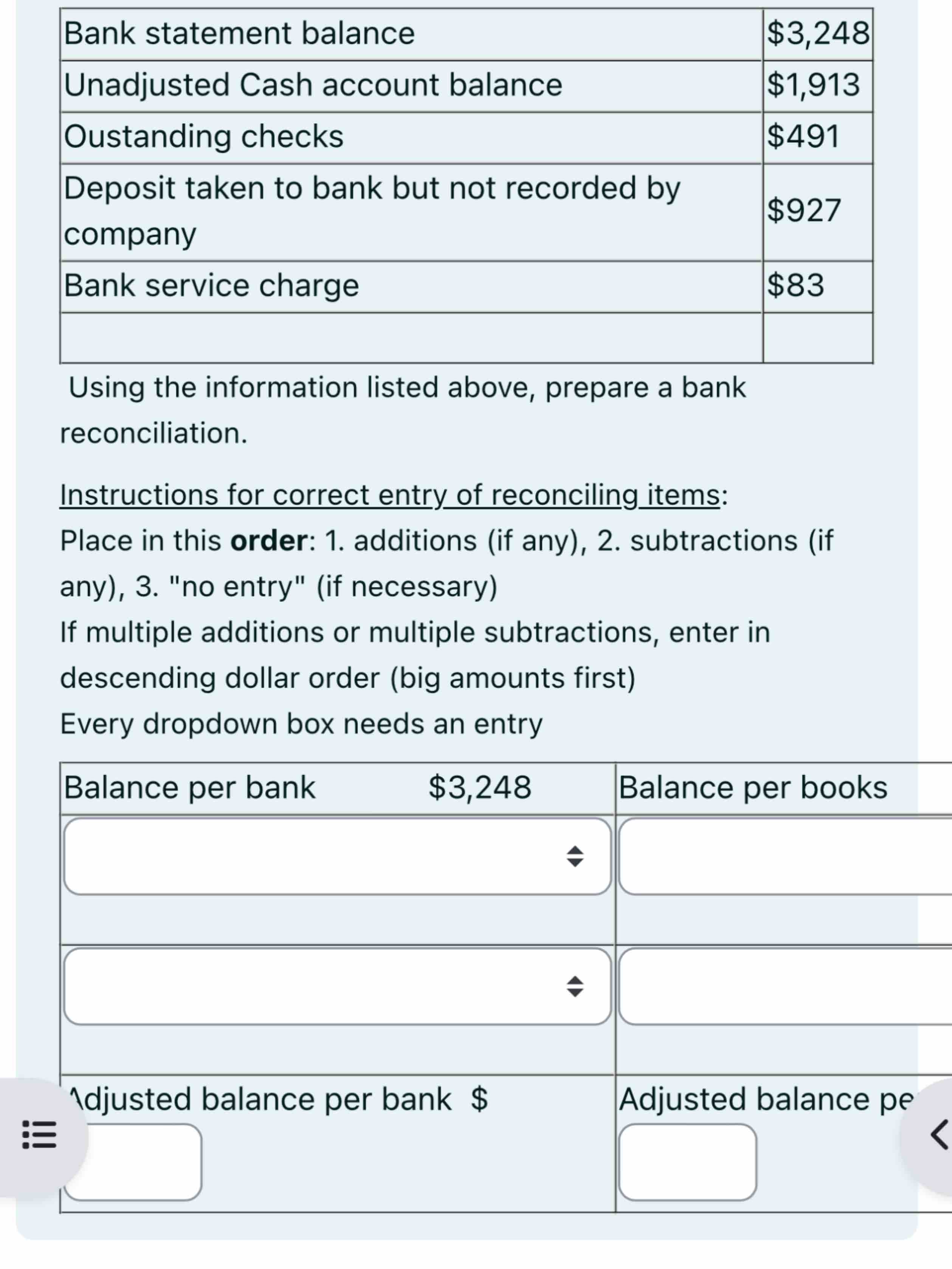  Using the information listed above, prepare a bank reconciliation. Instructions for