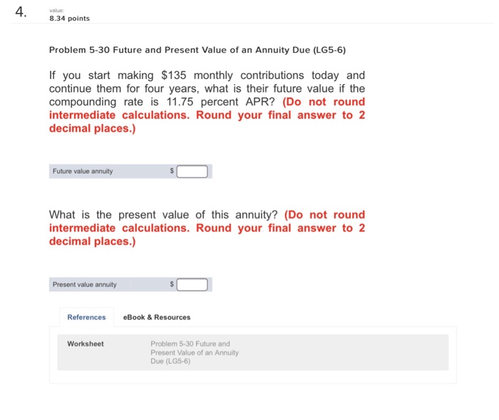  value 8.34 points Problem 5-30 Future and Present Value of an