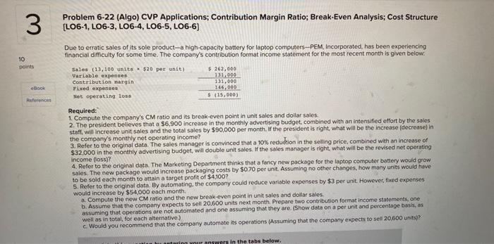  Problem 6-22 (Algo) CVP Applications; Contribution Margin Ratio; Break-Even Analysis; Cost