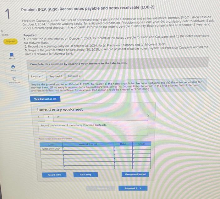  Problem 8-2A (Algo) Record notes payable and notes recelvable (LO8-2) Precision