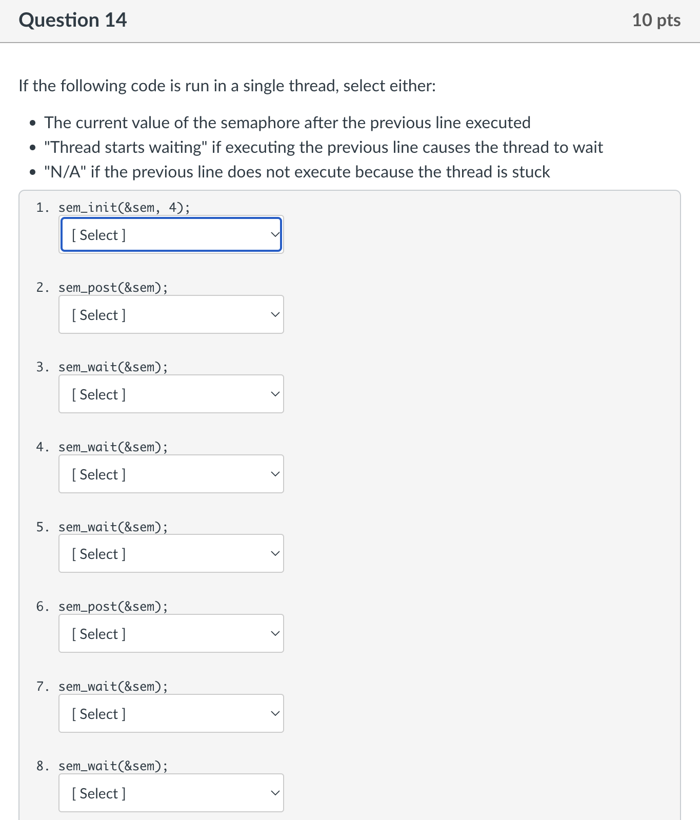  If the following code is run in a single thread, select