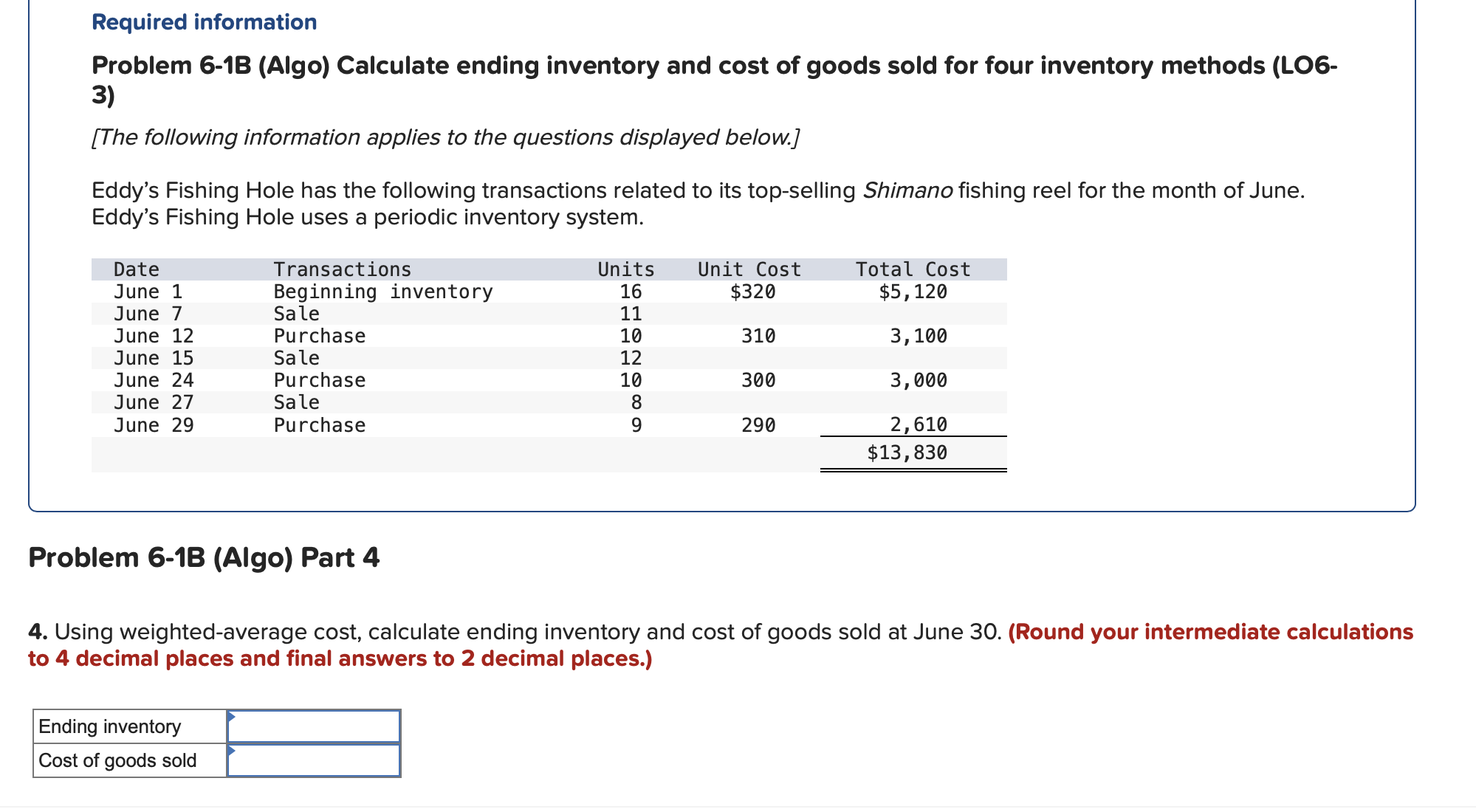  Required information Problem 6-1B (Algo) Calculate ending inventory and cost of